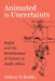 Animated by Uncertainty: Rugby and the Performance of History in South Africa by Joshua D. Rubin