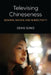 Televising Chineseness: Gender, Nation, and Subjectivity by Geng Song