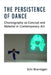 The Persistence of Dance: Choreography as Concept and Material in Contemporary Art by Erin Brannigan
