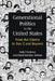 Generational Politics in the United States: From the Silents to Gen Z and Beyond by Sally Friedman