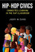 Hip-Hop Civics: Connected Learning in the Rap Classroom by Jabari M. Evans