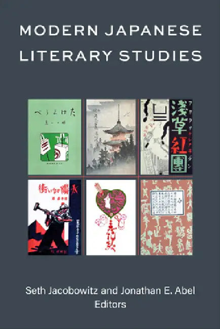 Modern Japanese Literary Studies: Volume 106 by Seth Jacobowitz, Jonathan Eran Abel