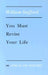 You Must Revise Your Life by William Stafford