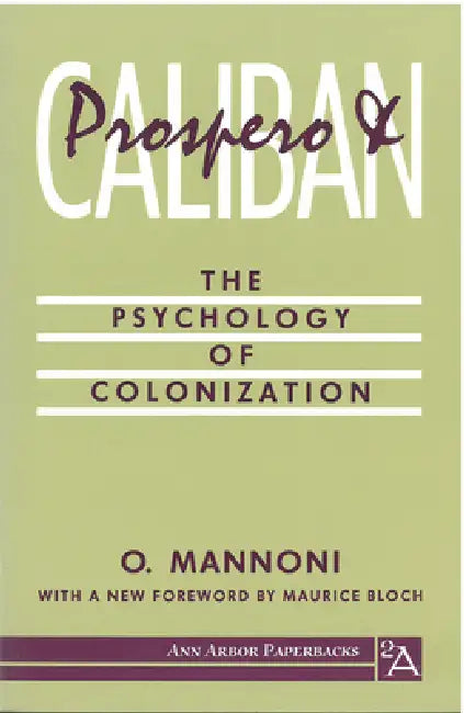 Prospero and Caliban: The Psychology of Colonization by Octave Mannoni