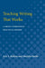 Teaching Writing That Works: A Group Approach to Practical English by Eric S. Rabkin, Macklin Smith