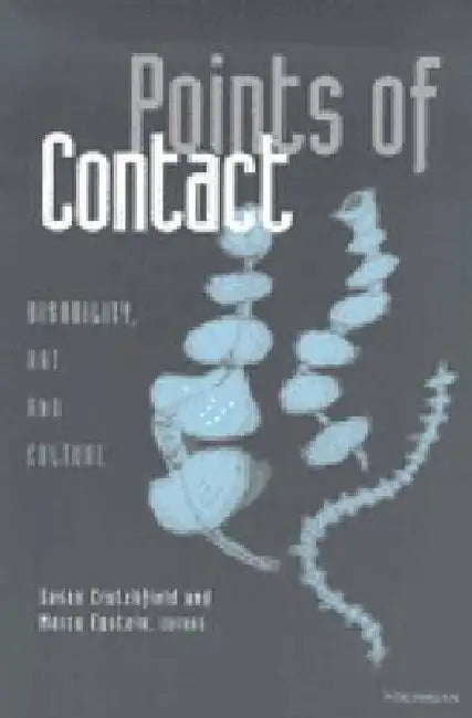 Points of Contact: Disability, Art, and Culture by Susan Crutchfield, Marcy Joy Epstein