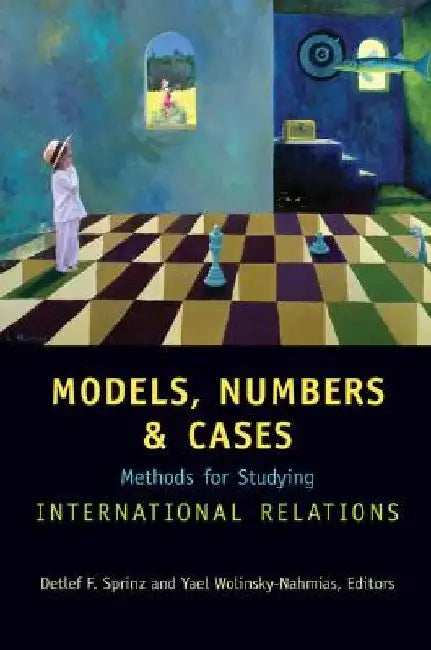 Models, Numbers, and Cases by Detlef F. Sprinz