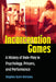 Incarceration Games: A History of Role-Play in Psychology, Prisons, and Performance by Stephen J. Scott-Bottoms