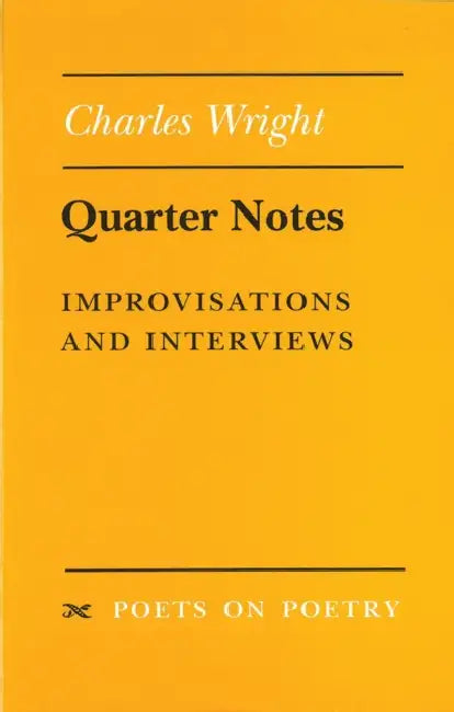 Quarter Notes: Improvisations and Interviews by Charles Wright