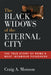 The Black Widows of the Eternal City: The True Story of Rome's Most Infamous Poisoners by Craig A. Monson