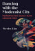 Dancing with the Modernist City: Metropolitan Dance Texts Around 1900 by Wesley Lim