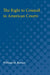 Right to Counsel in American Courts by William M. Beaney, William Beaney