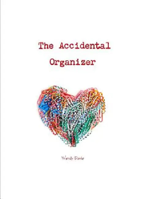The Accidental Organizer by Wendy Davie