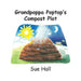 Grandpoppa Poptop's Compost Plot by Sue Hall