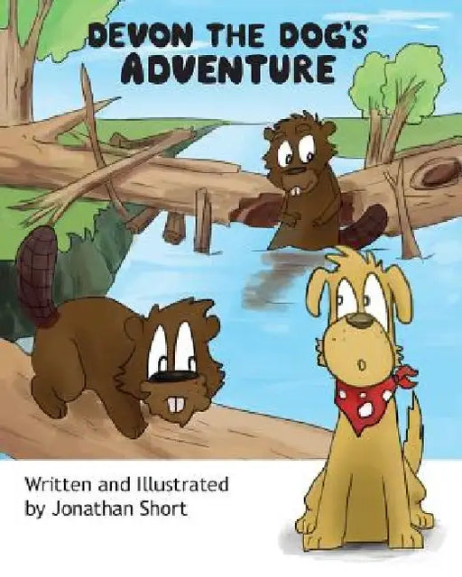 Devon the Dog's Adventure: An exciting adventure about a dog and his friends by Jonathan C. Short