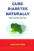 Cure Diabetes Naturally by Prins, Jonathan