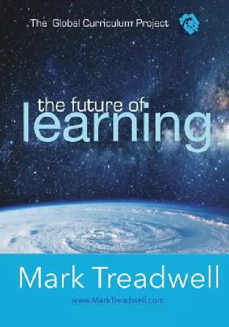 The Future of Learning by Mark L. Treadwell