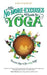 The No-More-Excuses Guide to Yoga by Kara-Leah Grant
