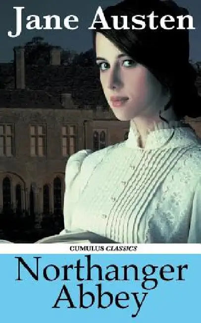 Northanger Abbey (Cumulus Classics) by Jane Austen