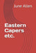 Eastern Capers etc. by June Allen