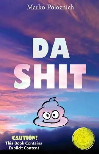 Da Shit by Marko Poloznich