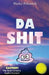 Da Shit by Marko Poloznich
