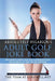 Absolutely Hilarious Adult Golf Joke Book: A Treasury Hilarious Jokes on the Course, Clubhouse Bar, or Tee Box or Basically Anywhere. by At Golfwell Net The Team
