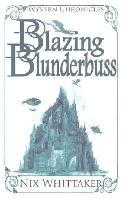 Blazing Blunderbuss by Nix Whittaker