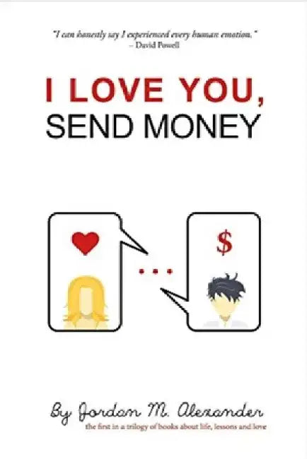 I Love You, Send Money by Jordan M. Alexander