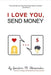 I Love You, Send Money by Jordan M. Alexander