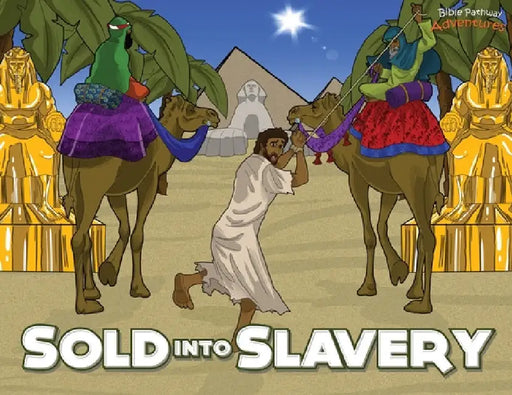 Sold into Slavery: The story of Joseph by Bible Pathway Adventures