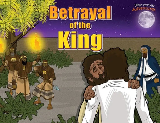 Betrayal of the King by Bible Pathway Adventures