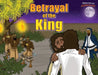Betrayal of the King by Bible Pathway Adventures