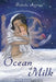 Ocean of Milk by Belinda Aycrigg