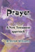 Prayer: A New Testament approach by Stephan Jurczenko