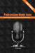 Podcasting Made Easy: How to Launch and Succeed with Your First Podcast by Steve Hart