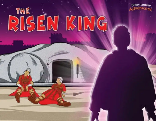 The Risen King by Bible Pathway Adventures