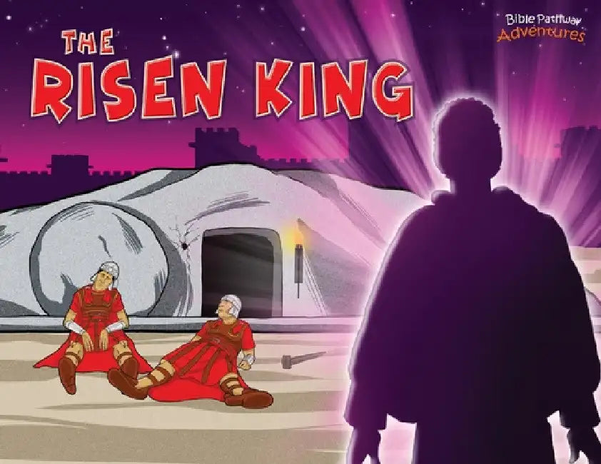 The Risen King by Bible Pathway Adventures