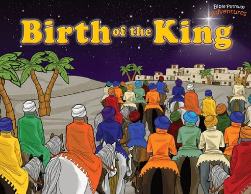 Birth of the King by Bible Pathway Adventures