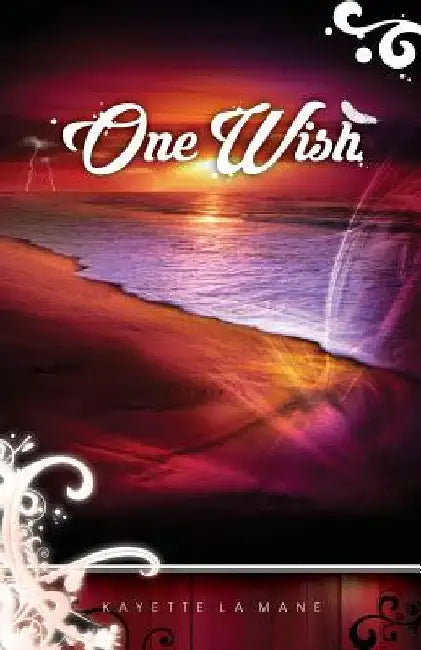 One Wish: Rising Sun Saga book 1 by Kayette La Mane