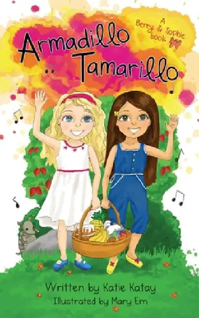 Armadillo Tamarillo: A Berry and Sophie Book by Katie Katay