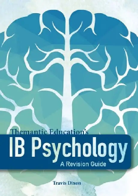 IB Psychology - A Revision Guide (1st Edition - 2018) by Travis Dixon