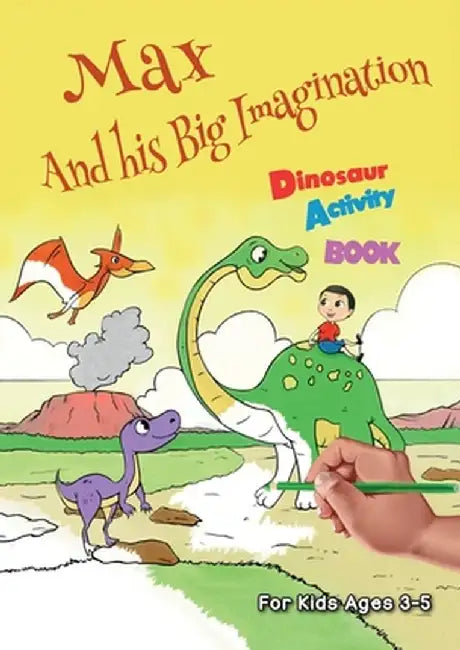 Max And his Big Imagination - Dinosaur Activity Book by Chrissy Metge