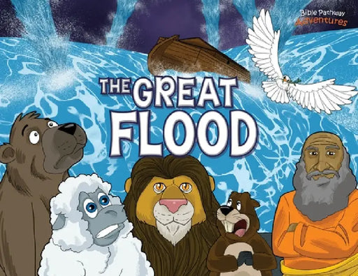 The Great Flood: The story of Noah's Ark by Bible Pathway Adventures