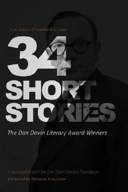 34 Short Stories: The Dan Davin Literary Award Winners by Rebecca Amundsen