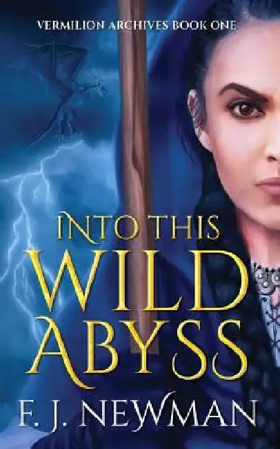 Into This Wild Abyss by F. J. Newman