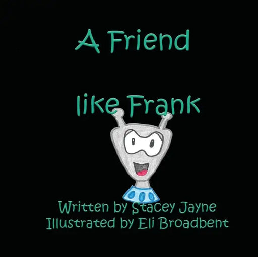 A Friend like Frank by Stacey Jayne, Eli Broadbent