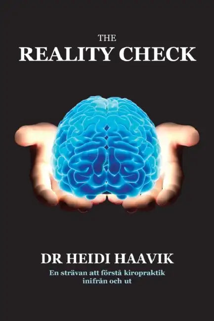The Reality Check: En strävan att förstå kiropraktik inifrån och ut by Heidi Haavik