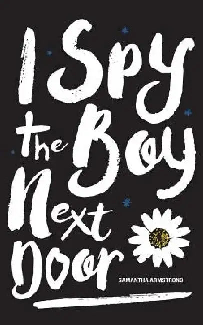 I Spy the Boy Next Door by Samantha Armstrong