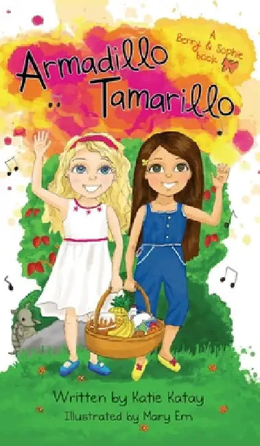 Armadillo Tamarillo: A Berry and Sophie book by Katie Katay